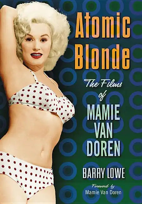 Atomic Blonde: The Films of Mamie Van Doren - Paperback