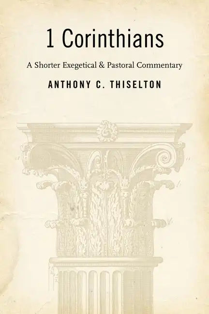 1 Corinthians: A Shorter Exegetical and Pastoral Commentary - Paperback