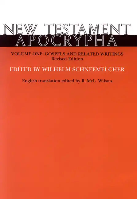 New Testament Apocrypha, Volume 1, Revised Edition: Gospels and Related Writings - Paperback