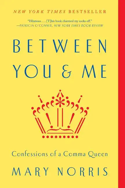 Between You & Me: Confessions of a Comma Queen - Paperback