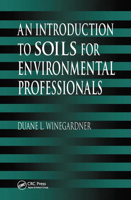 An Introduction to Soils for Environmental Professionals - Paperback