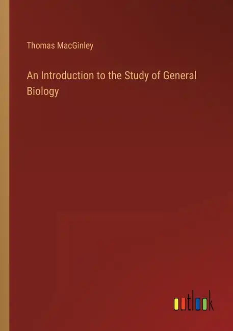 An Introduction to the Study of General Biology - Paperback