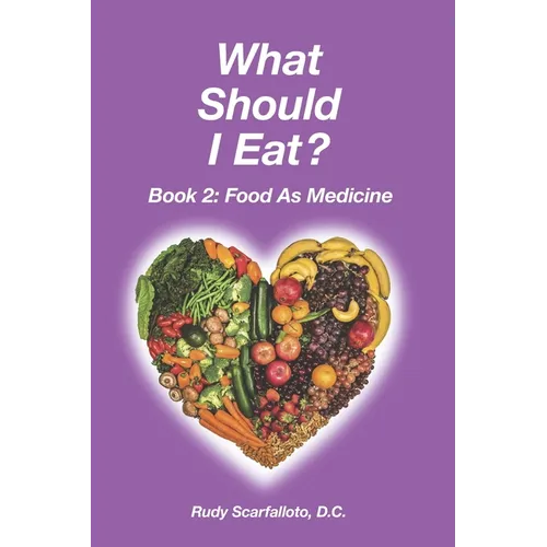 What Should I Eat? Book 2 - Food as Medicine - Paperback