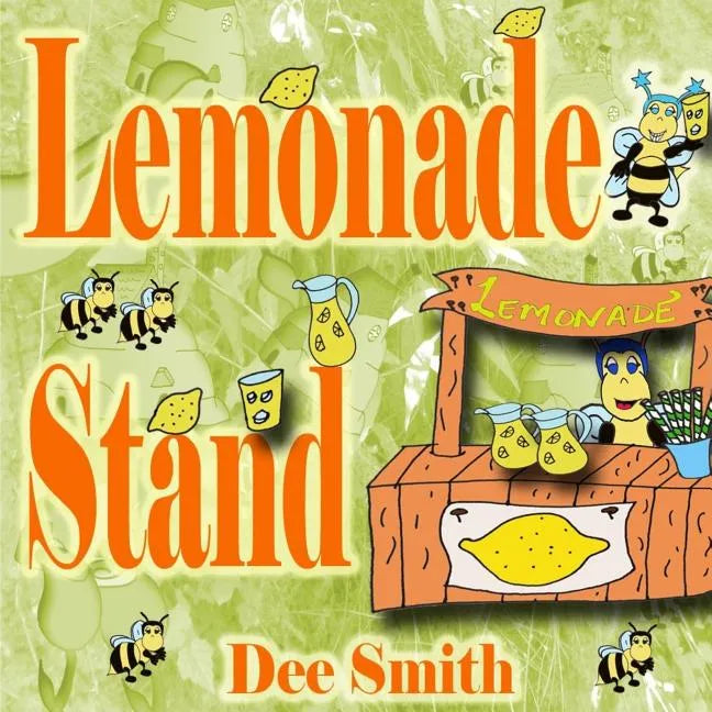 Lemonade Stand: A Rhyming Summer Picture book about a Bee enjoying a sweet Summer Lemonade treat - Paperback