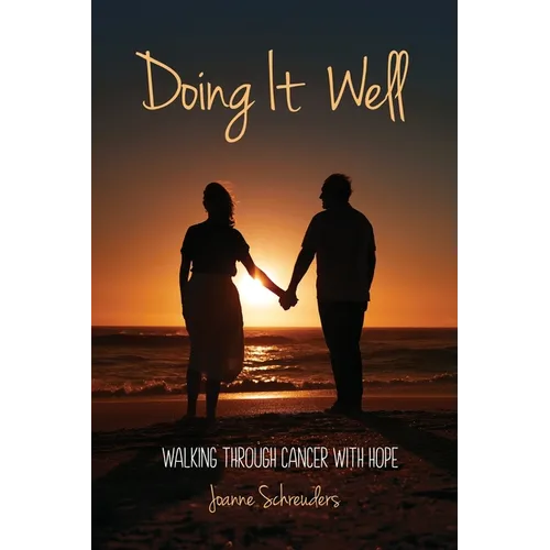 Doing It Well: Walking through Cancer with Hope - Paperback