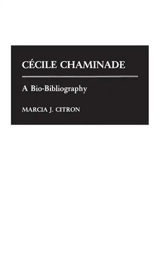 Cecile Chaminade: A Bio-Bibliography - Hardcover