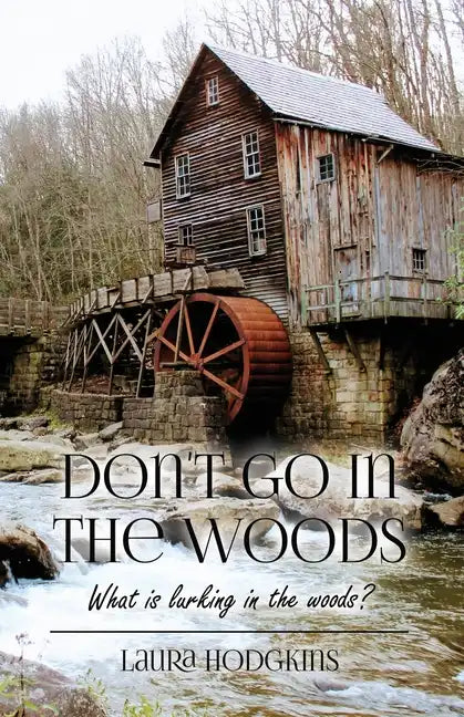 Don't Go in the Woods: What is lurking in the woods? - Paperback