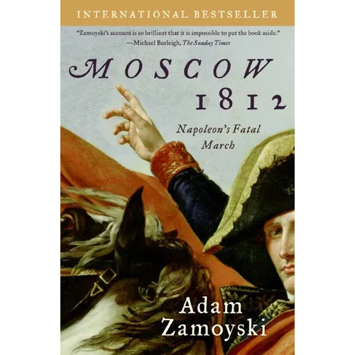 Moscow 1812: Napoleon's Fatal March - Paperback