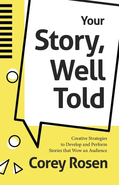 Your Story, Well Told: Creative Strategies to Develop and Perform Stories That Wow an Audience (How to Sell Yourself) - Paperback