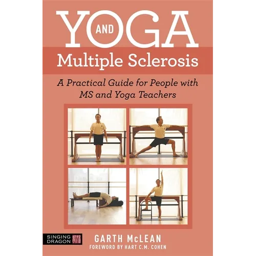 Yoga and Multiple Sclerosis: A Practical Guide for People with MS and Yoga Teachers - Paperback