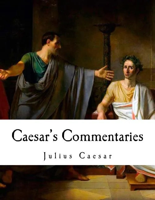 Caesar's Commentaries: de Bello Gallico - Paperback