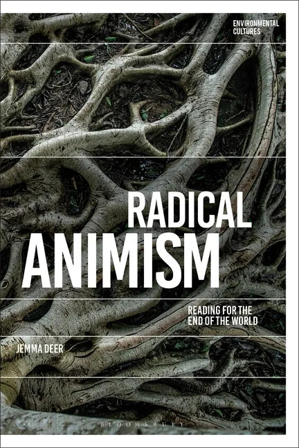 Radical Animism: Reading for the End of the World - Paperback