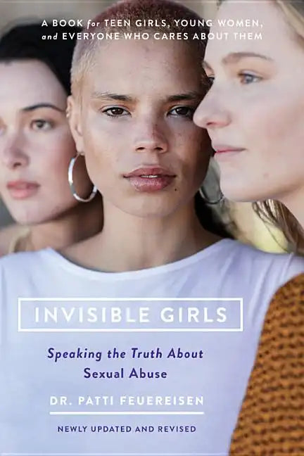 Invisible Girls: Speaking the Truth about Sexual Abuse - Paperback