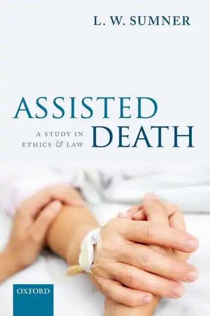 Assisted Death: A Study in Ethics and Law - Paperback