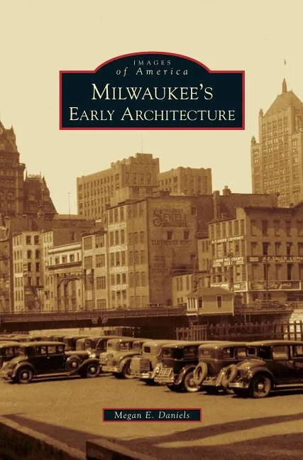 Milwaukee's Early Architecture - Hardcover