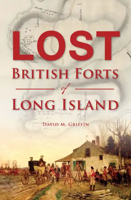 Lost British Forts of Long Island - Paperback