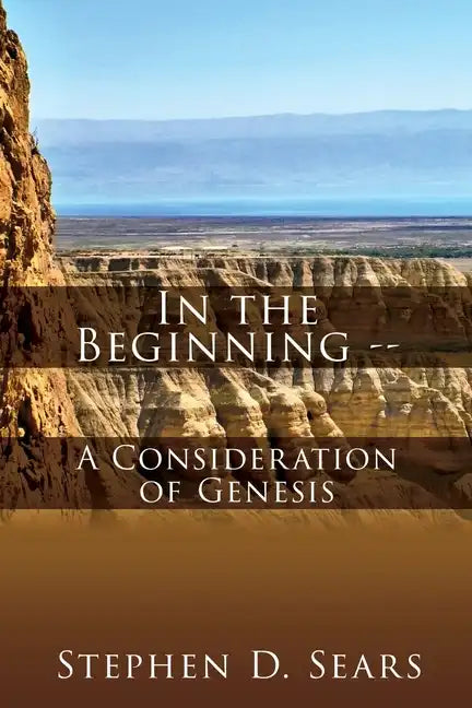 In the Beginning - A Consideration of Genesis - Paperback