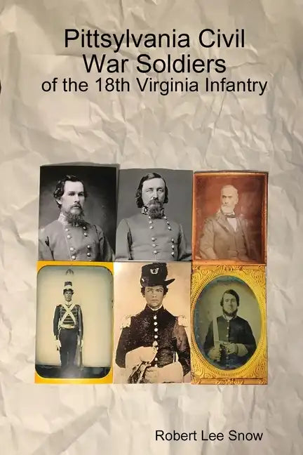 Pittsylvania Civil War Soldiers: of the 18th Virginia Infantry - Paperback