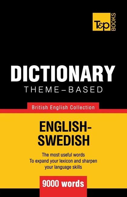 Theme-based dictionary British English-Swedish - 9000 words - Paperback