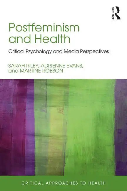 Postfeminism and Health: Critical Psychology and Media Perspectives - Paperback