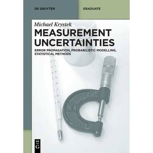 Measurement Uncertainties: Error Propagation, Probabilistic Modelling, Statistical Methods - Paperback