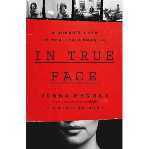 In True Face: A Woman's Life in the Cia, Unmasked - Hardcover