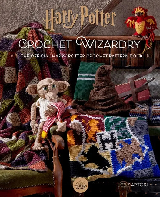 Harry Potter: Crochet Wizardry Crochet Patterns Harry Potter Crafts: The Official Harry Potter Crochet Pattern Book - Hardcover