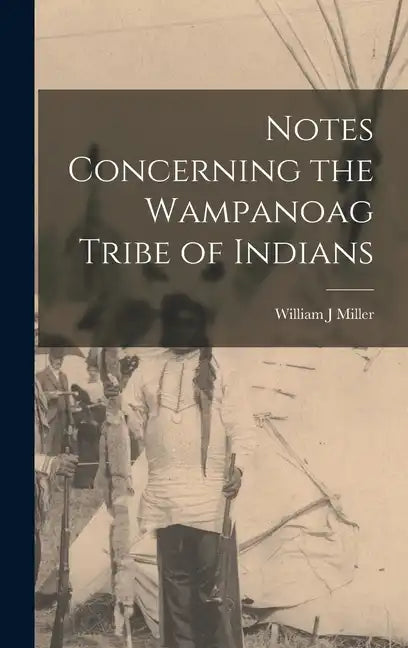 Notes Concerning the Wampanoag Tribe of Indians - Hardcover