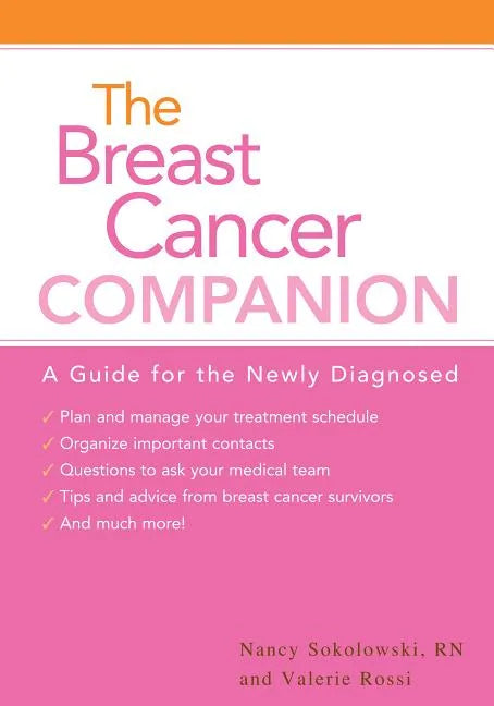 The Breast Cancer Companion: A Guide For The Newly Diagnosed - Paperback