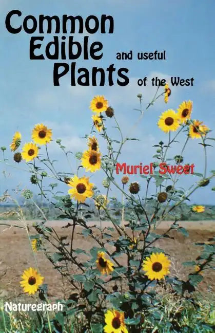 Common Edible Useful Plants of the West - Paperback