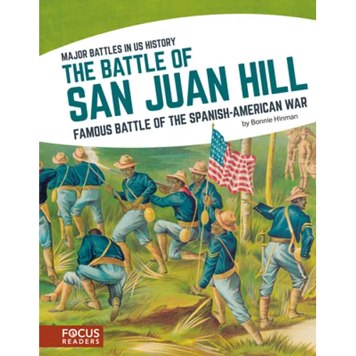 The Battle of San Juan Hill: Famous Battle of the Spanish-American War - Library Binding