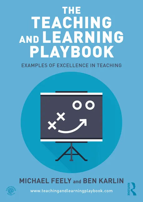 The Teaching and Learning Playbook: Examples of Excellence in Teaching - Paperback