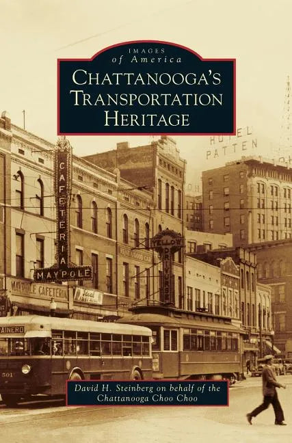Chattanooga's Transportation Heritage - Hardcover