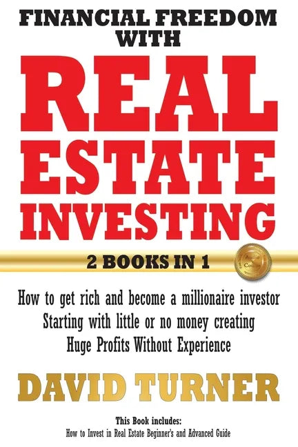 Financial freedom with real estate investing: How to get rich and become a millionaire investor - Starting with little or no money creating Huge Profi - Paperback