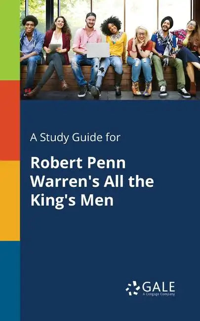 A Study Guide for Robert Penn Warren's All the King's Men - Paperback