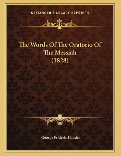 The Words Of The Oratorio Of The Messiah (1828) - Paperback