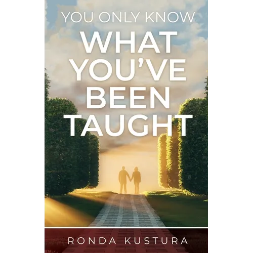 You Only Know What You've Been Taught - Paperback