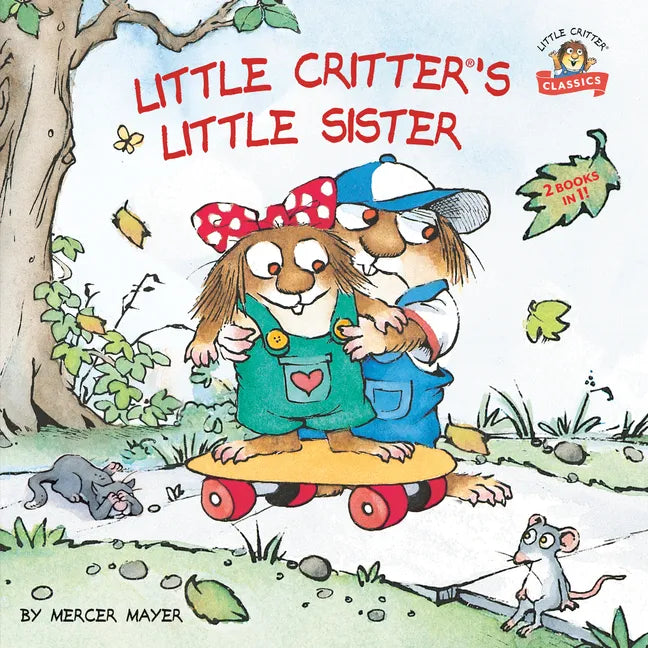 Little Critter's Little Sister: 2-Books-In-1 - Paperback