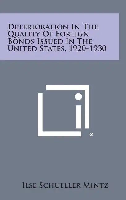 Deterioration in the Quality of Foreign Bonds Issued in the United States, 1920-1930 - Hardcover