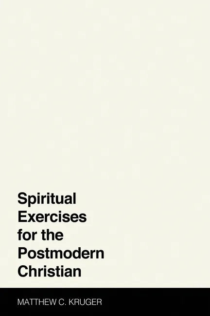 Spiritual Exercises for the Postmodern Christian - Paperback