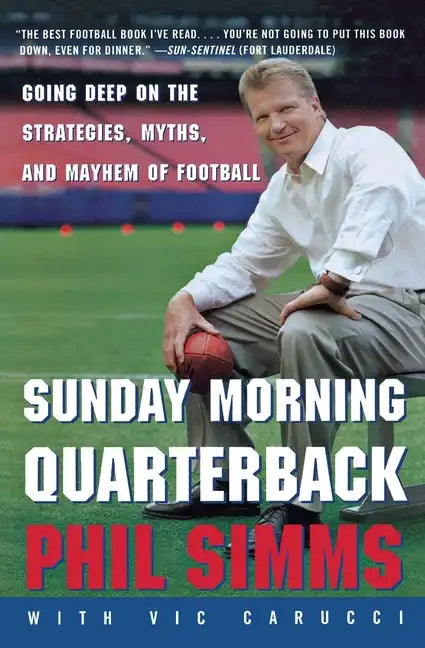 Sunday Morning Quarterback: Going Deep on the Strategies, Myths, and Mayhem of Football - Paperback