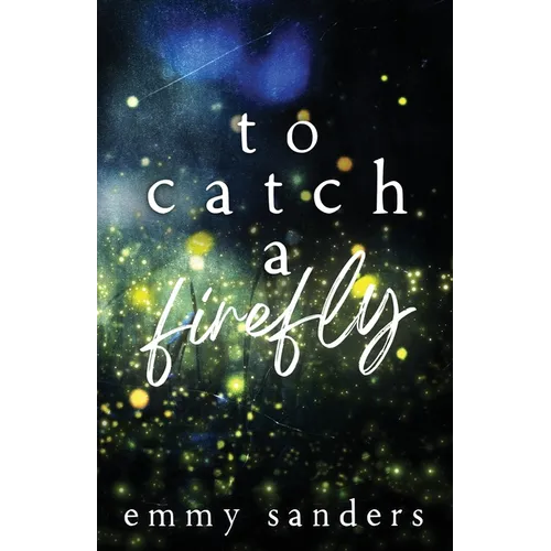 To Catch a Firefly: Special Edition - Paperback