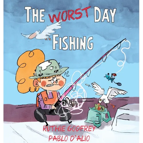 The Worst Day Fishing - Hardcover
