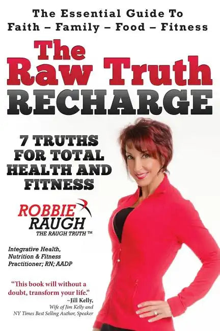 The Raw Truth Recharge: 7 Truths For Total Health and Fitness - Paperback