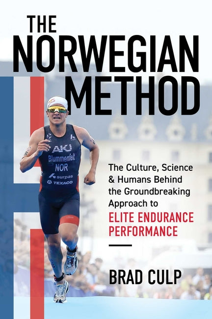 Norwegian Method: The Culture, Science, and Humans Behind the Groundbreaking Approach to Elite Endurance Performance - Paperback