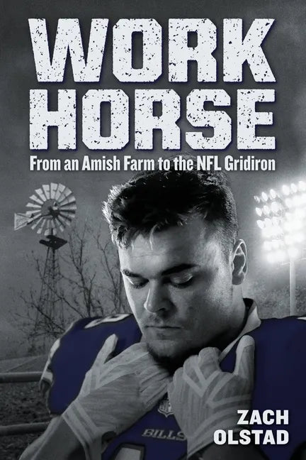 Work Horse: From an Amish Farm to the NFL Gridiron - Paperback