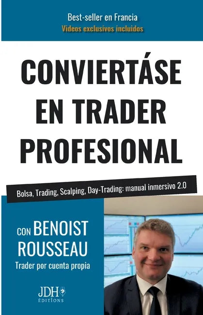 Conviertáse En Trader Profesional: Bolsa, Trading, Scalping, Day-Trading: manual inmersivo 2.0 - Paperback