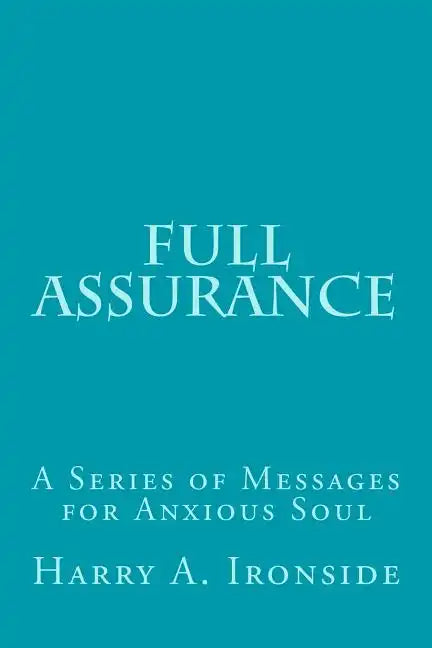 Full Assurance: A Series of Messages for Anxious Soul - Paperback