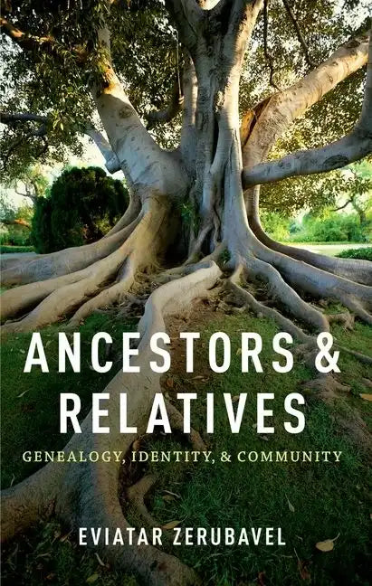 Ancestors and Relatives: Genealogy, Identity, and Community - Paperback