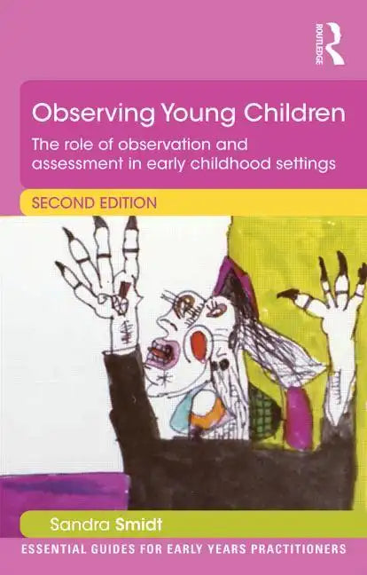 Observing Young Children: The Role of Observation and Assessment in Early Childhood Settings - Paperback